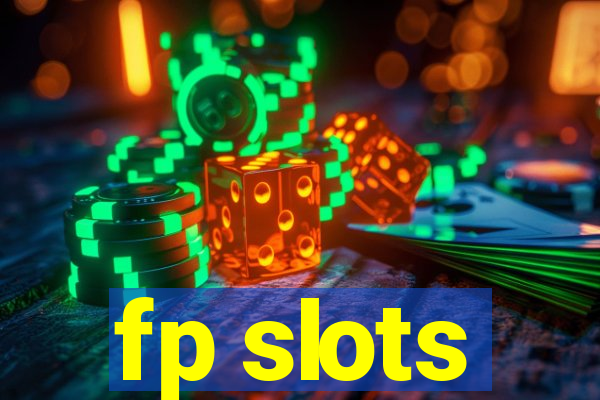 fp slots